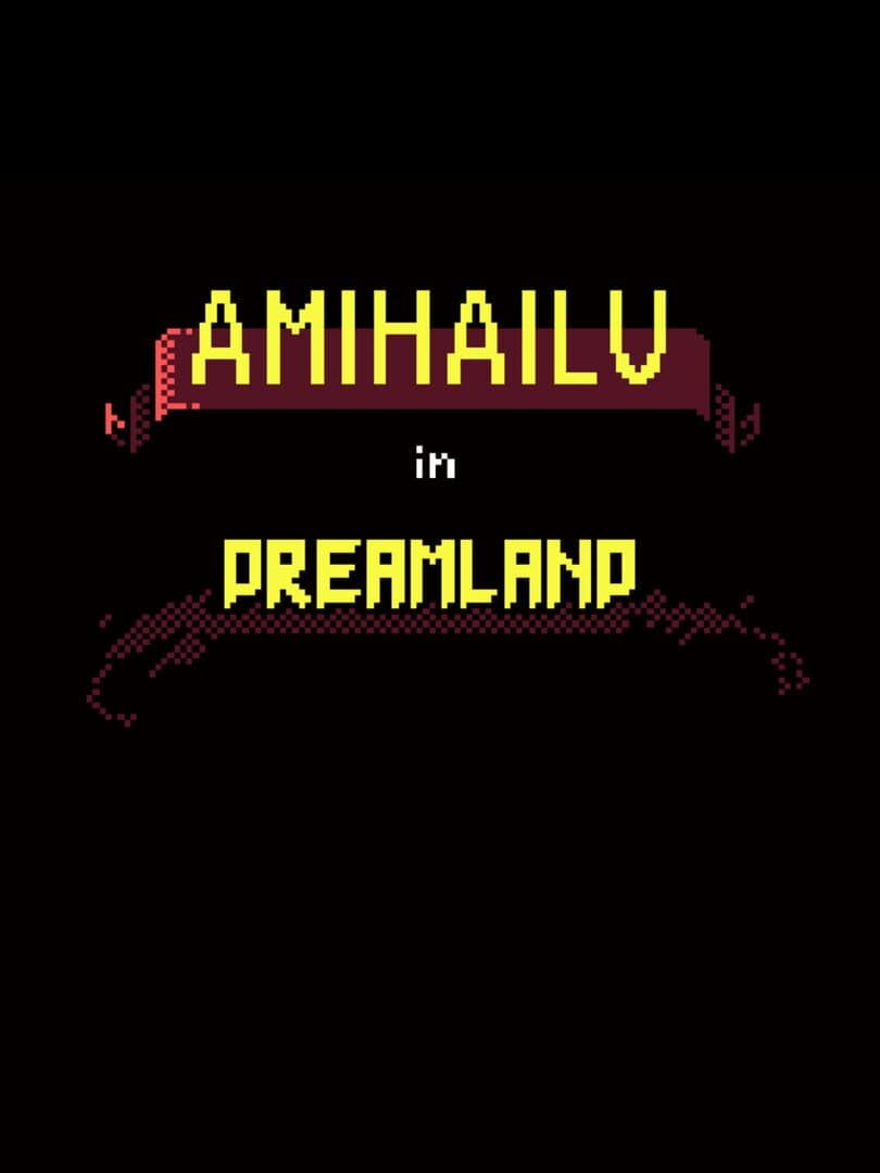 Amihailu in Dreamland